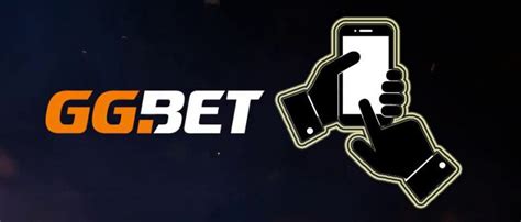 ggbet скачать|GGbet скачать ⇒ Мобильная версия ⋆ Скачать GGbet mobile .